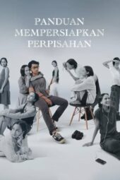 Nonton Film Panduan Mempersiapkan Perpisahan (2023)