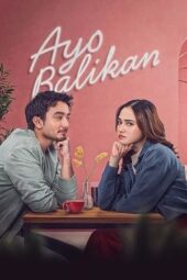 Nonton Film Ayo Balikan (2024)